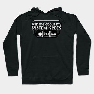 Ask me about my System Specs Hoodie